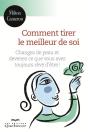 Comment Tirer Le Meilleur De Soi 2e Ed. Changez De Peau Et Devene - Preview