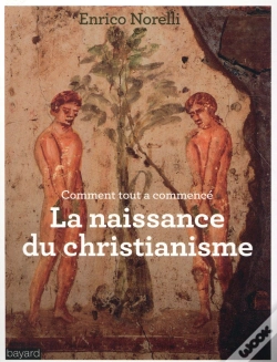 Capa do artigo Comment Tout A Commencé ? ; La Naissance Du Christianisme