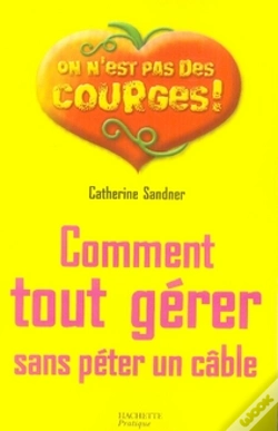 Capa do artigo Comment Tout Gérer Sans Péter Un Câble !