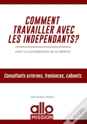 Comment Travailler Avec Les Independants ?