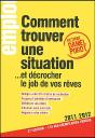 Comment Trouver Une Situation... Et Decrocher Le Job De Vos Reves 2011/2012 27ed - Preview