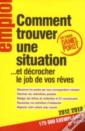 Comment Trouver Une Situation.... Et Decrocher Le  Job De Vos Reves