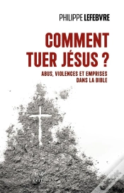 Capa do artigo Comment Tuer Jésus ? Abus, Violences Et Emprises Dans La Bible