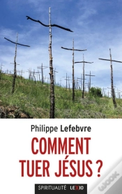 Capa do artigo Comment Tuer Jésus ?