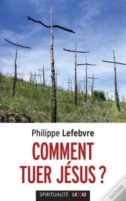Capa do artigo Comment Tuer Jésus ?