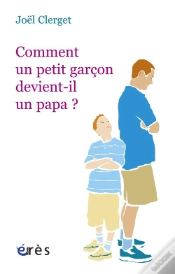 Capa do artigo Comment Un Petit Garçon Devient-Il Un Papa ?
