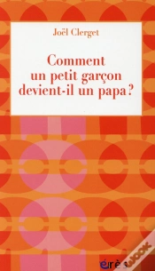 Capa do artigo Comment Un Petit Garçon Devient-Il Un Papa ?