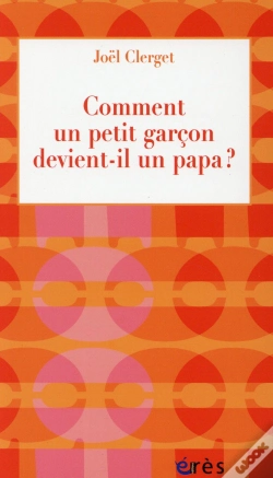 Capa do artigo Comment Un Petit Garçon Devient-Il Un Papa ?