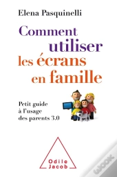 Comment Utiliser Les Ecrans En Famille