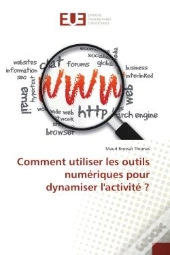 Comment Utiliser Les Outils Numeriques Pour Dynamiser L'Activite ?