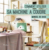Comment Utiliser Sa Machine A Coudre