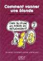 Comment Vanner Une Blonde ; Comment Vanner Une Brune - Preview