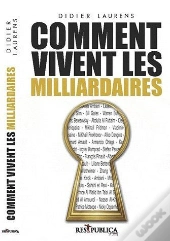 Comment Vivent Les Milliardaires