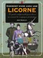 Comment Vivre Avec Une Licorne ; Le Guide Fantastique Pour Élever Les Animaux Mythiques - Preview