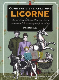 Capa do artigo Comment Vivre Avec Une Licorne ; Le Guide Fantastique Pour Élever Les Animaux Mythiques
