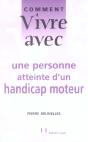 Comment Vivre Avec Une Personne Atteinte D'Un Handicap Moteur - Preview