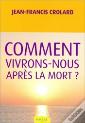 Capa do artigo Comment Vivrons-Nous Après La Mort ?