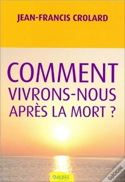 Capa do artigo Comment Vivrons-Nous Après La Mort ?