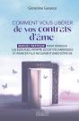 Comment Vous Libérer De Vos Contrats D'Âme : Manuel Pratique Pour Dénouer Les Blocages, Rompre Les Dettes Karmiques Et Avancer Plus Facilement Dans Vo - Preview