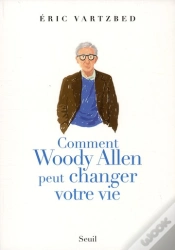 Capa do artigo Comment Woody Allen Peut Changer Votre Vie