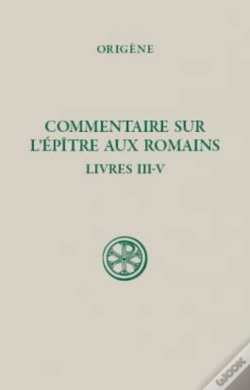 Capa do artigo Commentaire De L'Épître Aux Romains Tome 2 ; Livres Iii-Iv