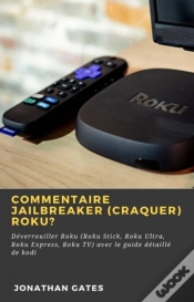 Capa do artigo Commentaire Jailbreaker (Craquer) Roku?