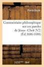 Commentaire Philosophique Sur Ces Paroles De Jesus- :Chrit [V2] (Ed.1686-1688) - Preview
