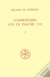 Commentaire Sur Le Psaume 118 T.1