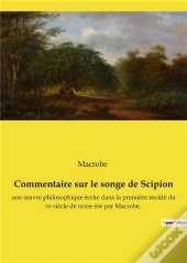 Commentaire Sur Le Songe De Scipion - Une Uvre Philosophique Ecrite
