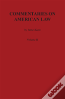 Commentaries On American Law, Volume Ii