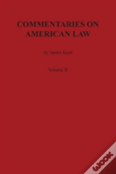 Commentaries On American Law, Volume Ii