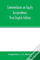 Commentaries On Equity Jurisprudence, Third English Edition