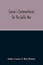 Commentaries On The Gallic War - Preview