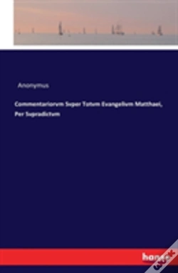 Capa do artigo Commentariorvm Svper Totvm Evangelivm Matthaei, Per Svpradictvm