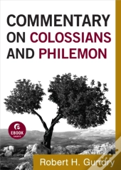 Commentary On Colossians And Philemon (Commentary On The New Testament Book #12)