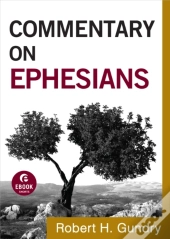 Commentary On Ephesians (Commentary On The New Testament Book #10)