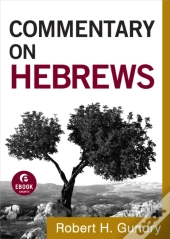 Commentary On Hebrews (Commentary On The New Testament Book #15)