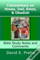 Commentary On Hosea, Joel, Amos, & Obadiah