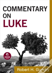 Commentary On Luke (Commentary On The New Testament Book #3)