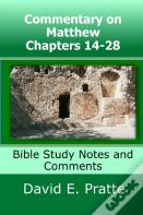 Commentary On Matthew Chapters 14-28