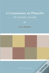 Commentary On Plutarch'S De Latenter Vivendo