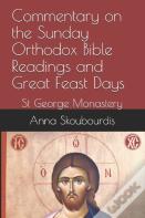 Commentary On The Sunday Orthodox Bible Readings And Great Feast Days