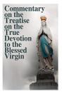 Commentary On The Treatise On The True Devotion To The Blessed Virgin - Preview