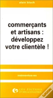 Commerçants Et Artisans : Développez Votre Clientèle !