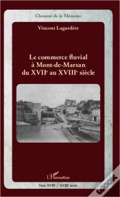Capa do artigo Commerce Fluvial A Mont De Marsan Du Xviie Au Xviie Siecle
