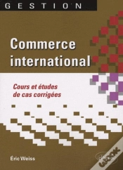 Capa do artigo Commerce International. Cours Et Études De Cas Corrigées