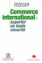 Commerce International ; Exporter En Toute Securite - Preview