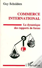 Commerce International ; La Dynamique Des Rapports De Force