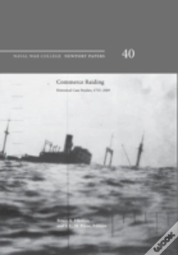 Capa do artigo Commerce Raiding: Historical Case Studies, 1755-2009 (Newport Papers Series, Number 40)