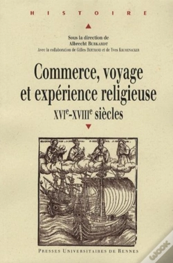 Capa do artigo Commerce, Voyage Et Expérience Religieuse, Xvi-Xviii Siècles
